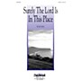 Daybreak Music Surely the Lord Is in This Place SATB composed by John Purifoy
