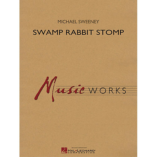 Hal Leonard Swamp Rabbit Stomp Concert Band Level 4 Composed by Michael Sweeney