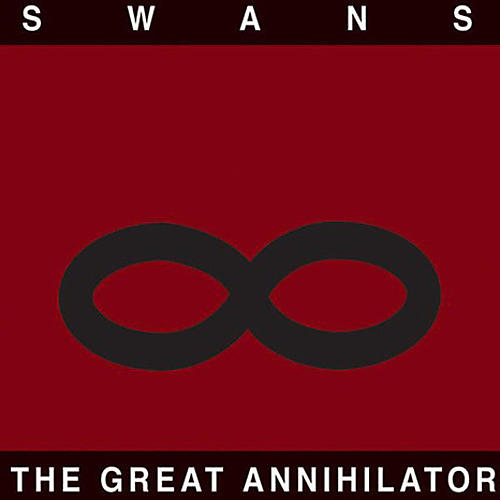 Swans - The Great Annihilator