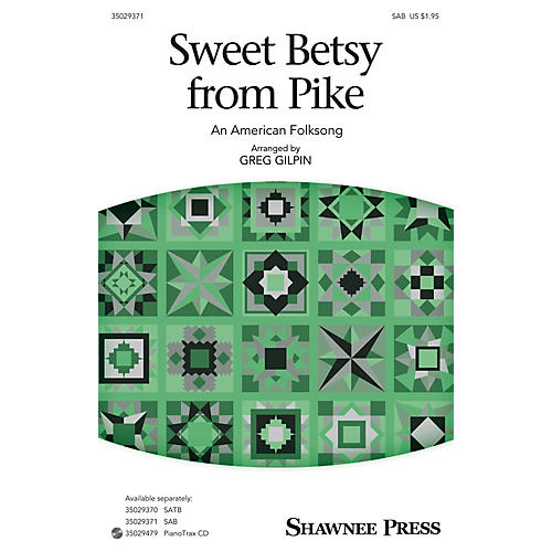 Shawnee Press Sweet Betsy from Pike SAB arranged by Greg Gilpin