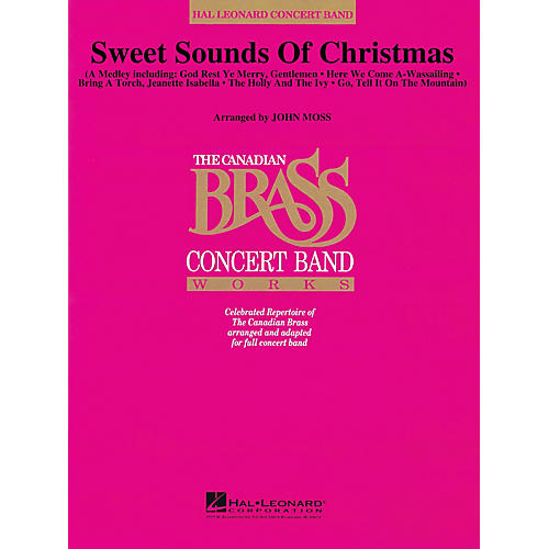 Hal Leonard Sweet Sounds of Christmas Concert Band Level 4 by The Canadian Brass Arranged by John Moss