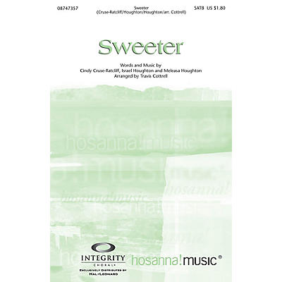 Integrity Music Sweeter SATB Arranged by Travis Cottrell