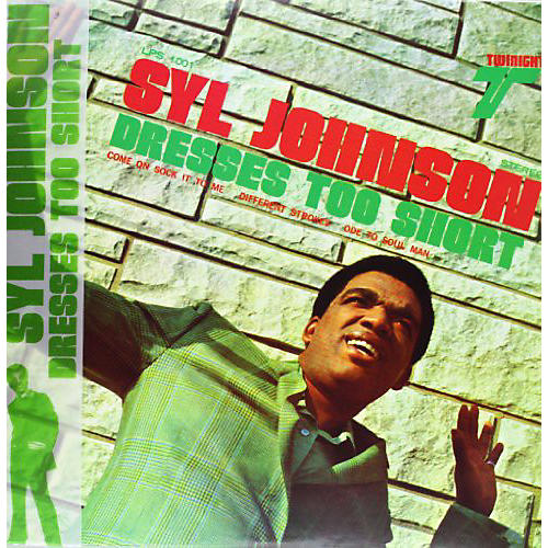 Syl Johnson - Dresses Too Short