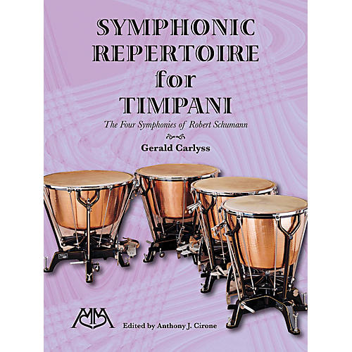 Symphonic Repertoire For Timpani The Four Symphonies Of Robert Schumann
