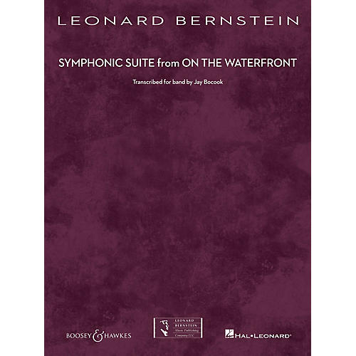 Boosey and Hawkes Symphonic Suite from On the Waterfront Concert Band Level 5 by Leonard Bernstein Arranged by Jay Bocook