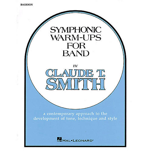 Hal Leonard Symphonic Warm-Ups for Band (Bassoon) Concert Band Level 2-3 Composed by Claude T. Smith