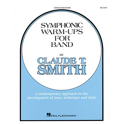 Hal Leonard Symphonic Warm-Ups for Band (Conductor Score) Concert Band Level 2-3 Composed by Claude T. Smith