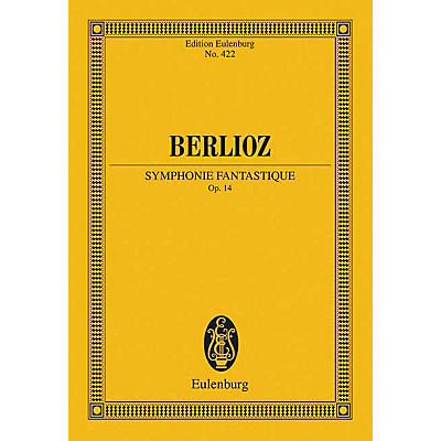 Eulenburg Symphonie Fantastique, Op. 14 Schott Series Composed by Hector Berlioz