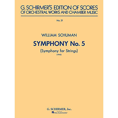 G. Schirmer Symphony No. 5 (1943): Symphony for Strings (Study Score No. 31) Study Score Series by William Schuman