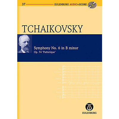 Eulenburg Symphony No. 6 in B Minor Op. 74 CW 27 The Pathétique Eulenberg Audio plus Score by Tchaikovsky