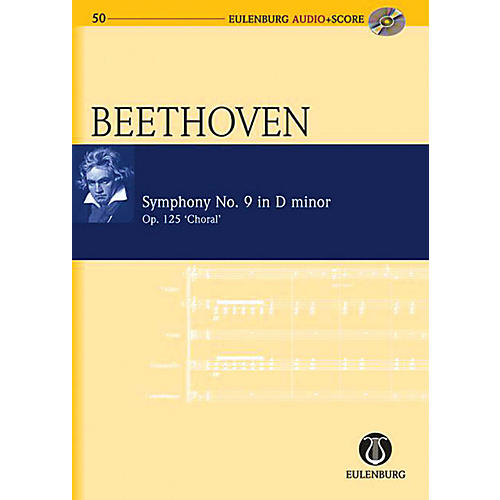 Eulenburg Symphony No. 9 in D Minor Op. 125 Choral Eulenberg Audio plus Score Series by Ludwig van Beethoven