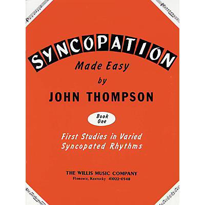 Willis Music Syncopation Made Easy - Book 1 Willis Series by John Thompson (Level Mid to Late Elem)