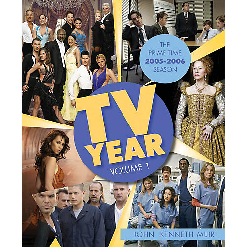 TV Year: Volume 1 (The Prime Time 2005-2006 Season) Applause Books Series Softcover by John Kenneth Muir