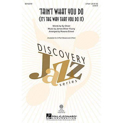 Hal Leonard Tain't What You Do (It's the Way That You Do It) 2-Part arranged by Rosana Eckert