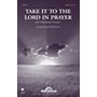 Shawnee Press Take It To The Lord In Prayer SATB arranged by James Koerts