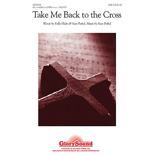 Shawnee Press Take Me Back to the Cross SAB composed by Stan Pethel