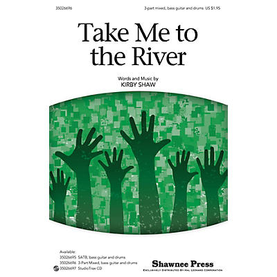 Shawnee Press Take Me to the River 3-PART MXD, BASS GUITAR & DRUM composed by Kirby Shaw