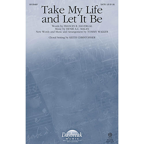 Daybreak Music Take My Life and Let It Be CHOIRTRAX CD by Tommy Walker Arranged by Keith Christopher