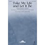 Daybreak Music Take My Life and Let It Be SATB by Tommy Walker arranged by Keith Christopher