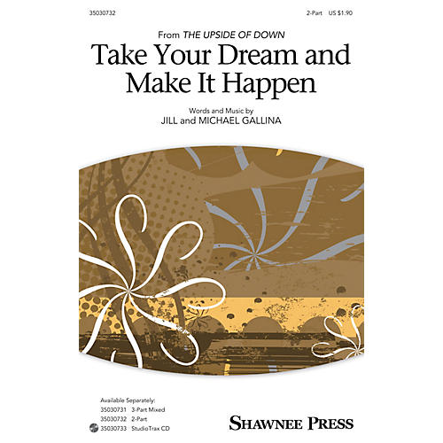 Shawnee Press Take Your Dream and Make It Happen 2-Part composed by Jill Gallina