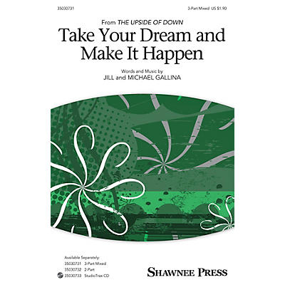 Shawnee Press Take Your Dream and Make It Happen 3-Part Mixed composed by Jill Gallina