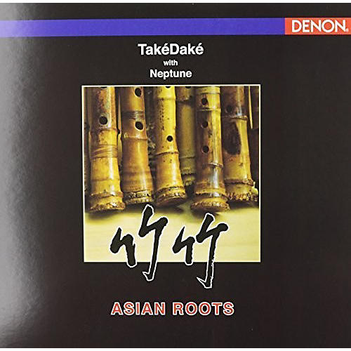 Takedake - Takedake with Neptune : Asian Roots