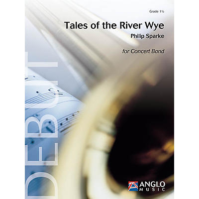 Anglo Music Press Tales of the River Wye (Grade 1.5 - Score Only) Concert Band Level 1.5 Composed by Philip Sparke