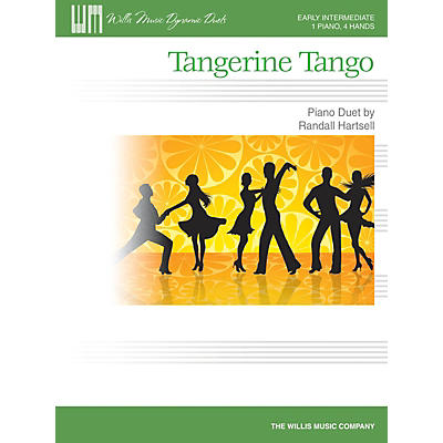 Willis Music Tangerine Tango (1 Piano, 4 Hands/Early Inter Level) Willis Series Book by Randall Hartsell