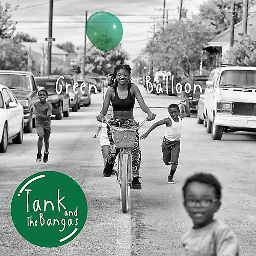 Tank & the Bangas - Green Balloon