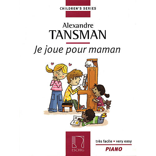 Max Eschig Tansman - I Play for Mama (Je Joue Pour Maman) (12 Easy Pieces for Piano) Editions Durand Series