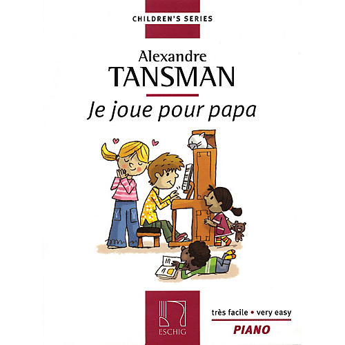 Max Eschig Tansman - I Play for Papa (Je Joue Pour Papa) (12 Easy Pieces for Piano) Editions Durand Series