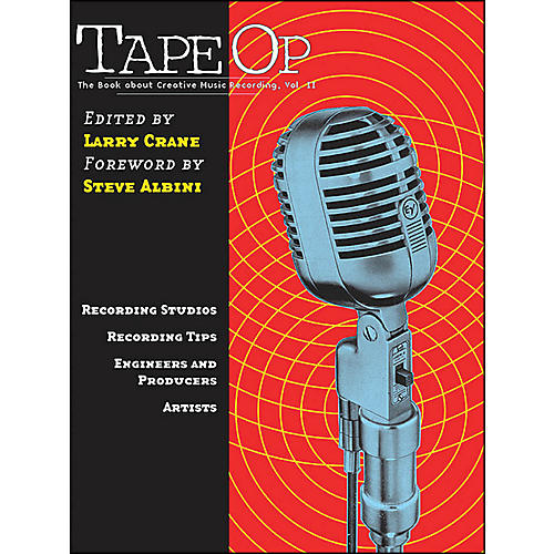 Tape Op - The Book About Creative Music Recording Vol. 2