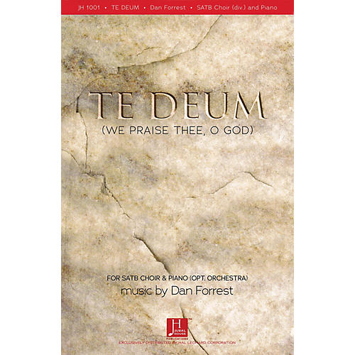 Te Deum (We Praise Thee, O God) CHAMBER ORCHESTRA ACCOMP Composed by Dan Forrest