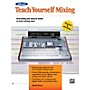 Alfred Teach Yourself Mixing Book