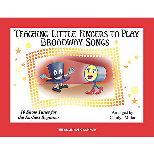 Willis Music Teaching Little Fingers To Play Broadway Songs Book