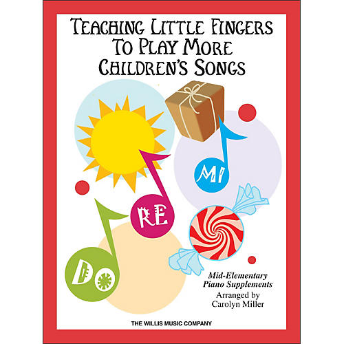 Willis Music Teaching Little Fingers To Play More Children's Songs Book