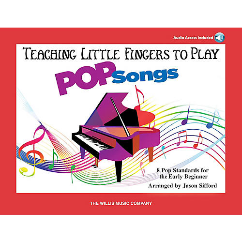 Willis Music Teaching Little Fingers To Play Pop Songs - Early to Later Elementary Level Book/Audio Online