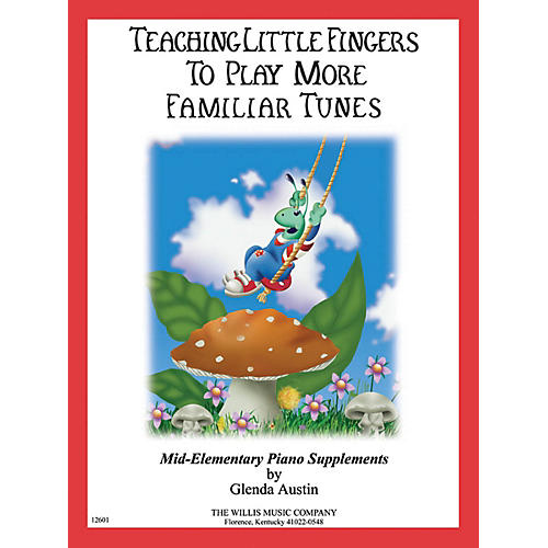 Teaching Little Fingers to Play More Familiar Tunes - Book only Willis Series Book (Level Mid-Elem)