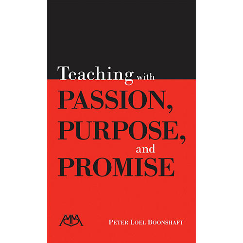 Teaching with Passion, Purpose and Promise Meredith Music Resource Series Softcover