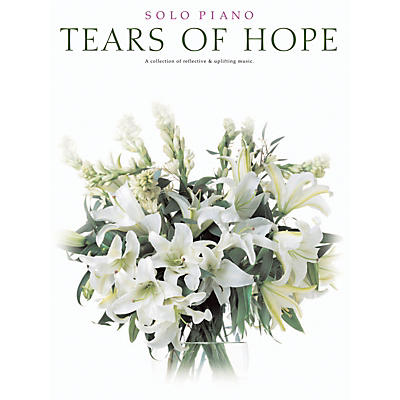 Shawnee Press Tears of Hope (Solo Piano) Composed by Various