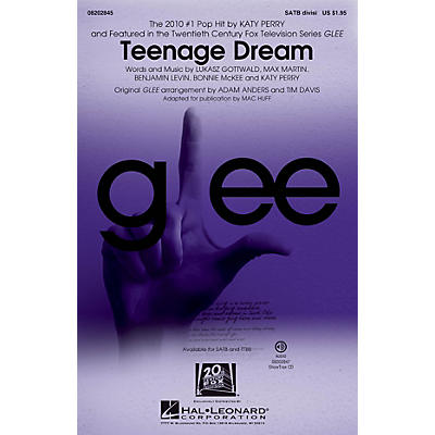 Hal Leonard Teenage Dream (featured in Glee) SATB Divisi by Katy Perry arranged by Mac Huff