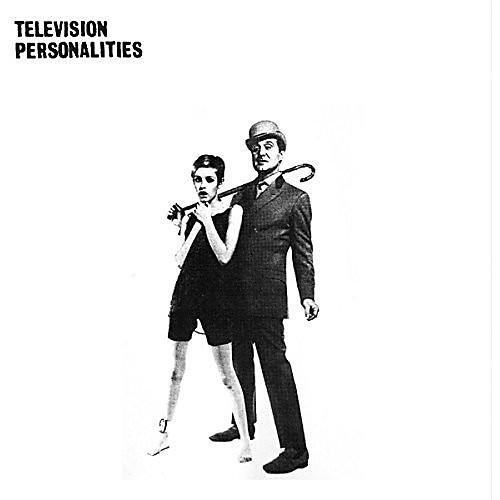Television Personalities - And Don't The Kids Just Love It