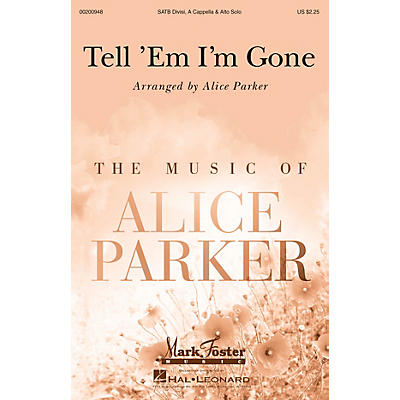 MARK FOSTER Tell 'Em I'm Gone (Mark Foster) SATB a cappella arranged by Alice Parker