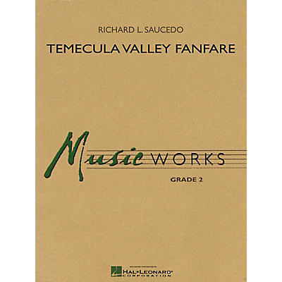 Hal Leonard Temecula Valley Fanfare Concert Band Level 2 Composed by Richard L. Saucedo