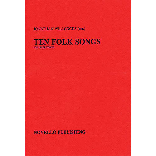 Novello Ten Folk Songs SSA Composed by Various Arranged by Jonathan Willcocks
