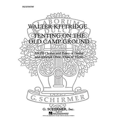 G. Schirmer Tenting On The Old Camp Ground  With Guitar Or Piano Oboe, Flute Or Violin SATB composed by W Kittridge