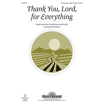 Shawnee Press Thank You, Lord, For Everything Unison/2-Part Treble arranged by Brad Nix