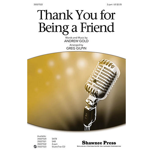 Shawnee Press Thank You for Being a Friend (from the T.V. Series The Golden Girls) 2-Part arranged by Greg Gilpin