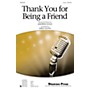 Shawnee Press Thank You for Being a Friend (from the T.V. Series The Golden Girls) 2-Part arranged by Greg Gilpin
