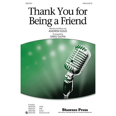 Shawnee Press Thank You for Being a Friend (from the T.V. Series The Golden Girls) SAB arranged by Greg Gilpin
